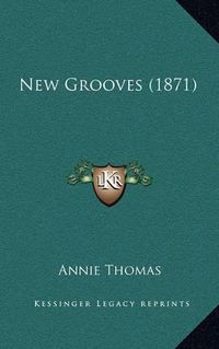 Cover image for New Grooves (1871)