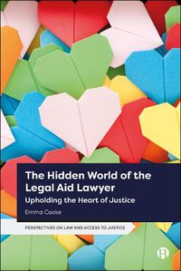 Cover image for The Hidden World of the Legal Aid Lawyer