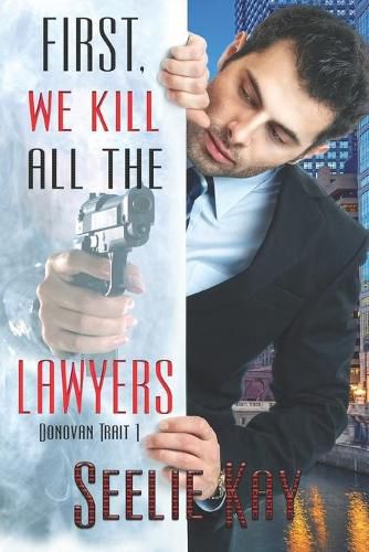 Cover image for First, We Kill All the Lawyers