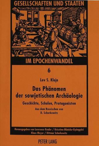 Cover image for Das Phaenomen Der Sowjetischen Archaeologie: Geschichte, Schulen, Protagonisten