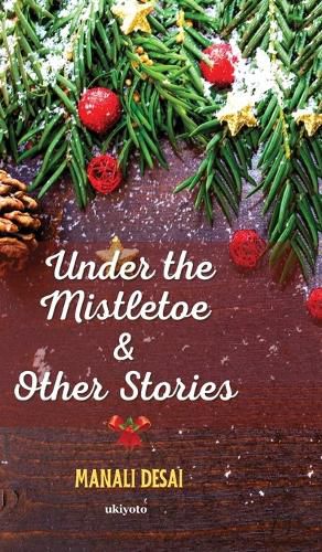 Cover image for Under the Mistletoe & Other Stories