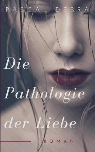 Cover image for Die Pathologie der Liebe