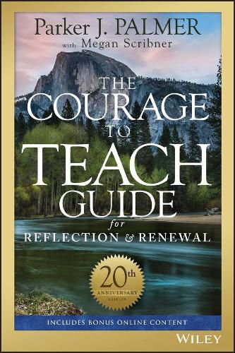 Cover image for The Courage to Teach Guide for Reflection and Renewal, 20th Anniversary Edition