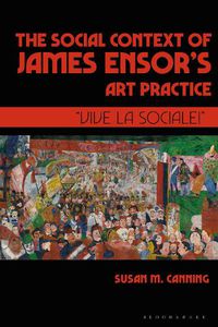 Cover image for The Social Context of James Ensor's Art Practice