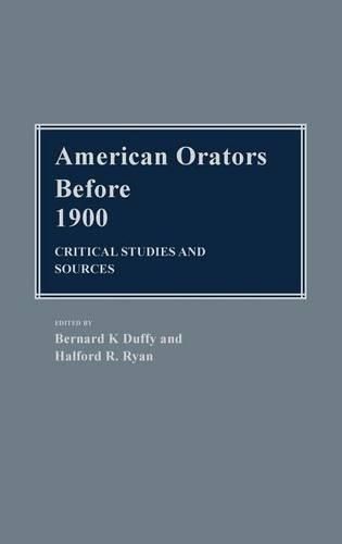 Cover image for American Orators Before 1900: Critical Studies and Sources