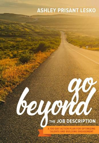 Cover image for Go Beyond the Job Description: A Step-by-Step Guide to Optimizing Talents, Skills, and Strengths in Organizations
