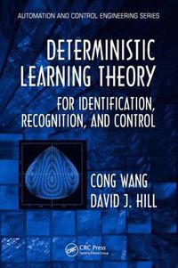 Cover image for Deterministic Learning Theory for Identification, Recognition, and Control: For Identiflcation, Recognition, and Conirol