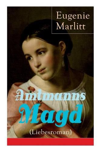 Cover image for Amtmanns Magd (Liebesroman): Ein Klassiker der Frauenliteratur