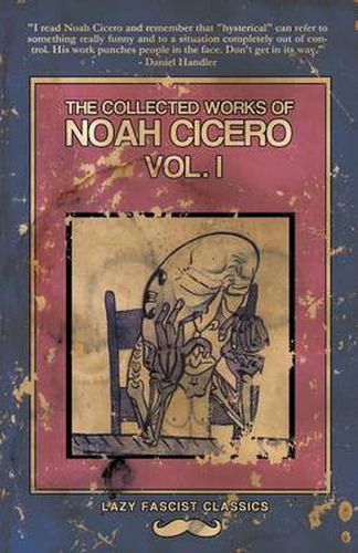 Cover image for The Collected Works of Noah Cicero Vol. I