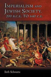 Cover image for Imperialism and Jewish Society: 200 B.C.E. to 640 C.E.