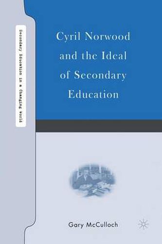 Cover image for Cyril Norwood and the Ideal of Secondary Education