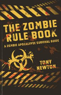 Cover image for Zombie Rule Book, The - A Zombie Apocalypse Survival Guide