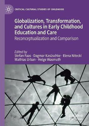 Cover image for Globalization, Transformation, and Cultures in Early Childhood Education and Care: Reconceptualization and Comparison