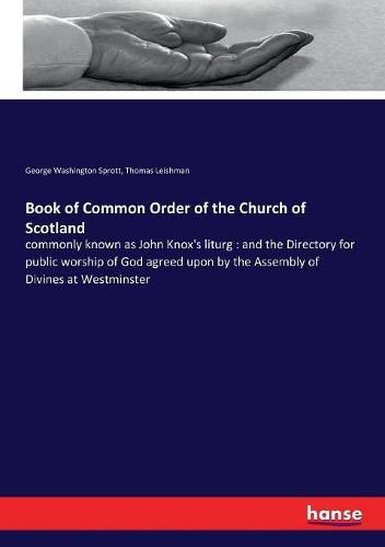 Cover image for Book of Common Order of the Church of Scotland: commonly known as John Knox's liturg: and the Directory for public worship of God agreed upon by the Assembly of Divines at Westminster