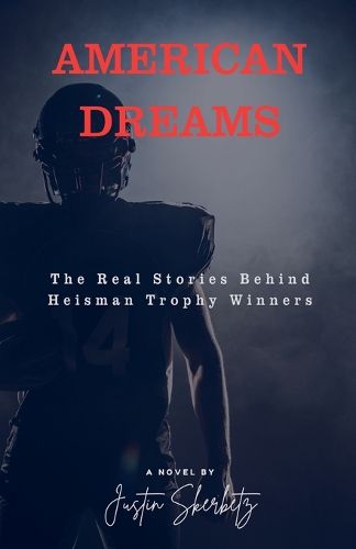 Cover image for AMERICAN DREAMS The Real Stories Behind Heisman Trophy Winners