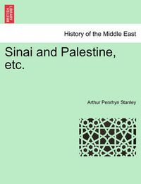 Cover image for Sinai and Palestine, Etc.