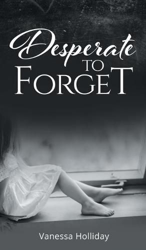 Cover image for Desperate to Forget