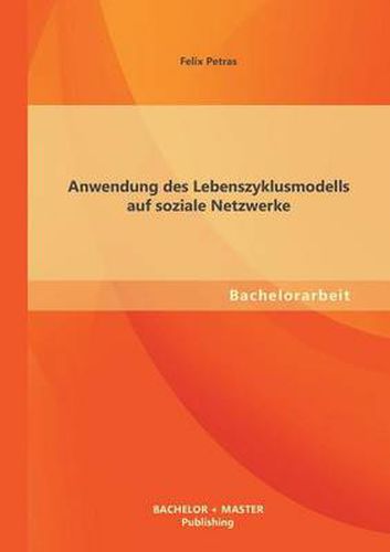 Cover image for Anwendung des Lebenszyklusmodells auf soziale Netzwerke