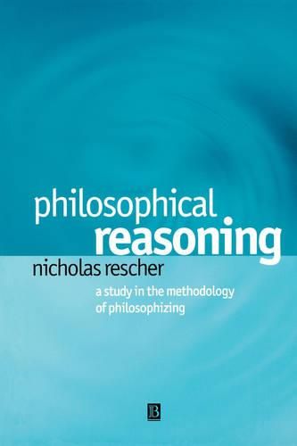 Philosophical Reasoning: A Study in the Methodology of Philosophizing