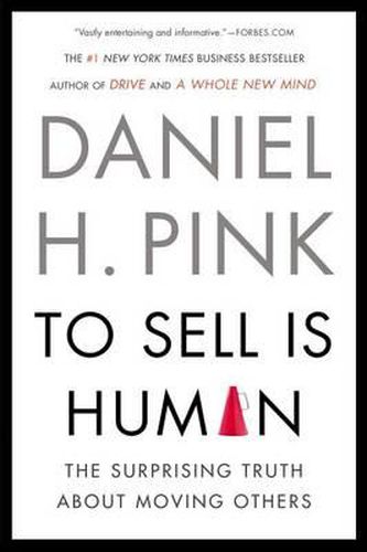 Cover image for To Sell Is Human: The Surprising Truth About Moving Others