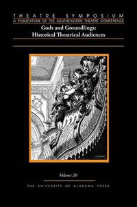 Cover image for Theatre Symposium, V 20: Gods and Groundlings: Historical Theatrical Audiences