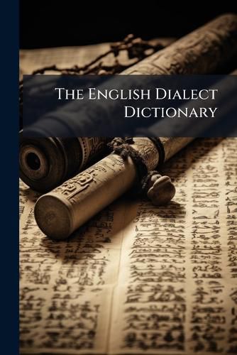 Cover image for The English Dialect Dictionary