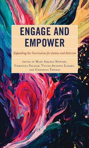 Cover image for Engage and Empower: Expanding the Curriculum for Justice and Activism