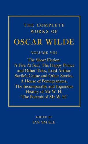 Cover image for The Complete Works of Oscar Wilde: Volume VIII: The Short Fiction