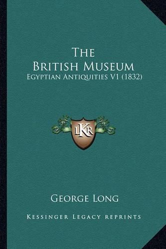 Cover image for The British Museum: Egyptian Antiquities V1 (1832)