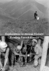 Cover image for Explorations in African History: Reading Patrick Harries