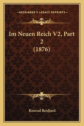 Cover image for Im Neuen Reich V2, Part 2 (1876)