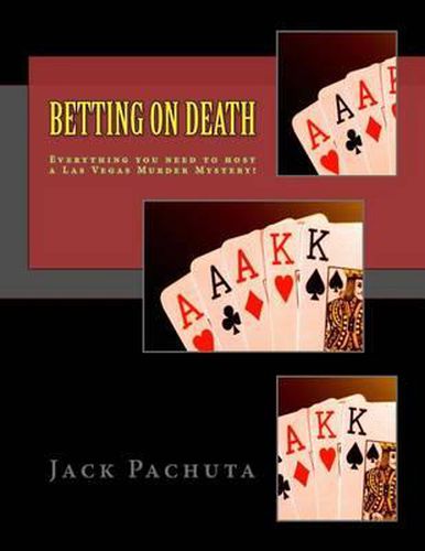 Betting on Death: Everything you need to host a Las Vegas Murder Mystery!