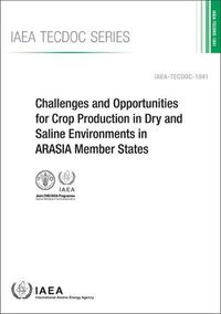 Cover image for Challenges and Opportunities for Crop Production in Dry and Saline Environments in ARASIA Member States: Specific Safety Requirements