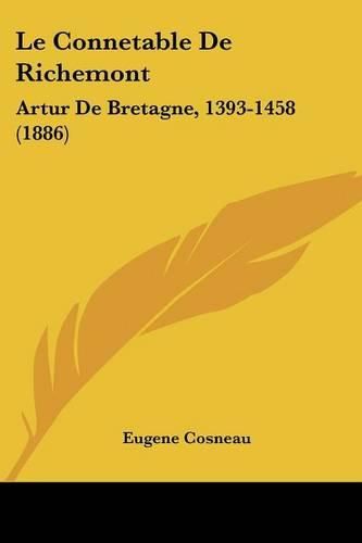 Le Connetable de Richemont: Artur de Bretagne, 1393-1458 (1886)