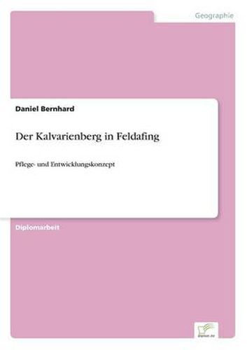 Cover image for Der Kalvarienberg in Feldafing: Pflege- und Entwicklungskonzept