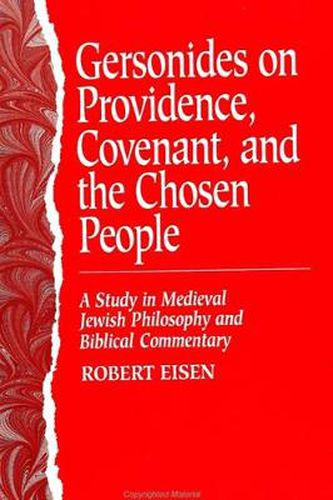 Cover image for Gersonides on Providence, Covenant, and the Chosen People: A Study in Medieval Jewish Philosophy and Biblical Commentary