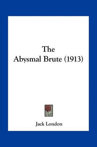 Cover image for The Abysmal Brute (1913)