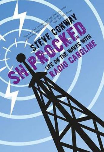 Cover image for Shiprocked: Life on the Waves with Radio Caroline