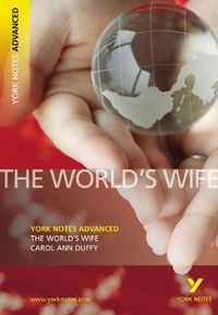 Cover image for The World's Wife: York Notes Advanced: everything you need to catch up, study and prepare for 2021 assessments and 2022 exams