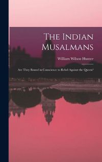 Cover image for The Indian Musalmans