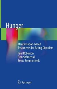 Cover image for Hunger: Mentalization-based Treatments for Eating Disorders