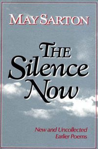 Cover image for The Silence Now: New and Uncollected Earlier Poems