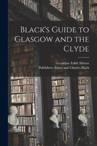 Cover image for Black's Guide to Glasgow and the Clyde