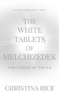 Cover image for The White Tablets of Melchizedek