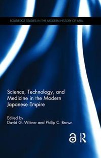 Cover image for Science, Technology, and Medicine in the Modern Japanese Empire