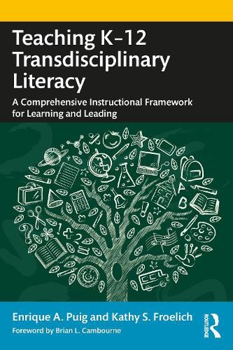 Cover image for Teaching K-12 Transdisciplinary Literacy: A Comprehensive Instructional Framework for Learning and Leading