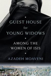 Cover image for Guest House for Young Widows: Among the Women of ISIS