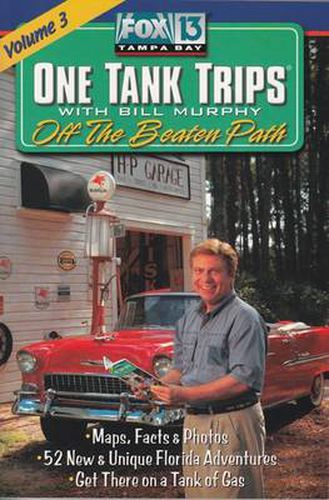 Cover image for One Tank Trips: Off the Beaten Path with Bill Murphy