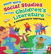 Cover image for Much More Social Studies Through Children's Literature: A Collaborative Approach