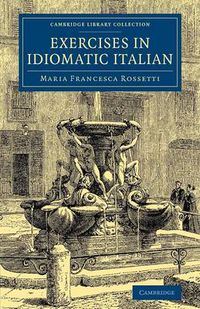 Cover image for Exercises in Idiomatic Italian: Through Literal Translation from the English